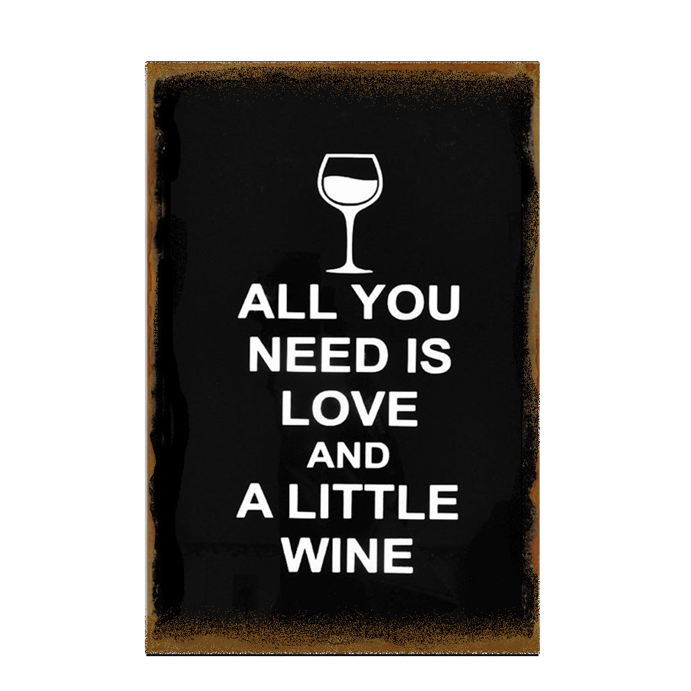ALL YOU BNEED LOVE AND A LITTLE WINE
