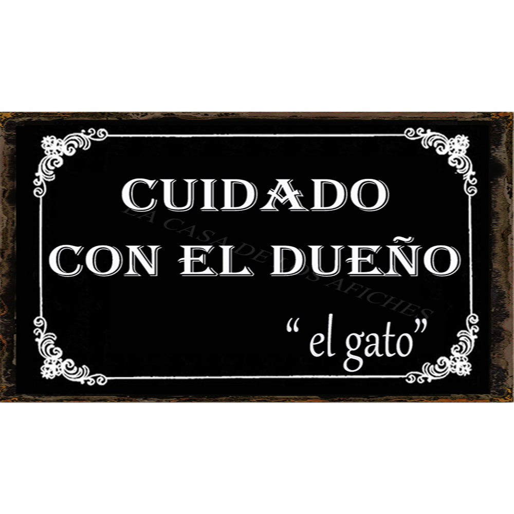 CUIDADO CON EL DUEÑO "EL GATO"