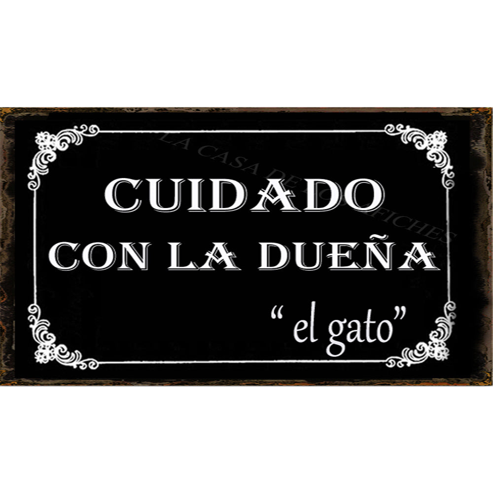 CUIDADO CON LA DUEÑA "EL GATO"