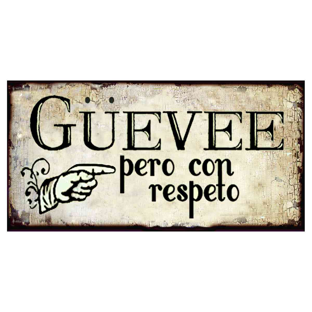 GÜEVEE, PERO CON RESPETO FONDO CLARO