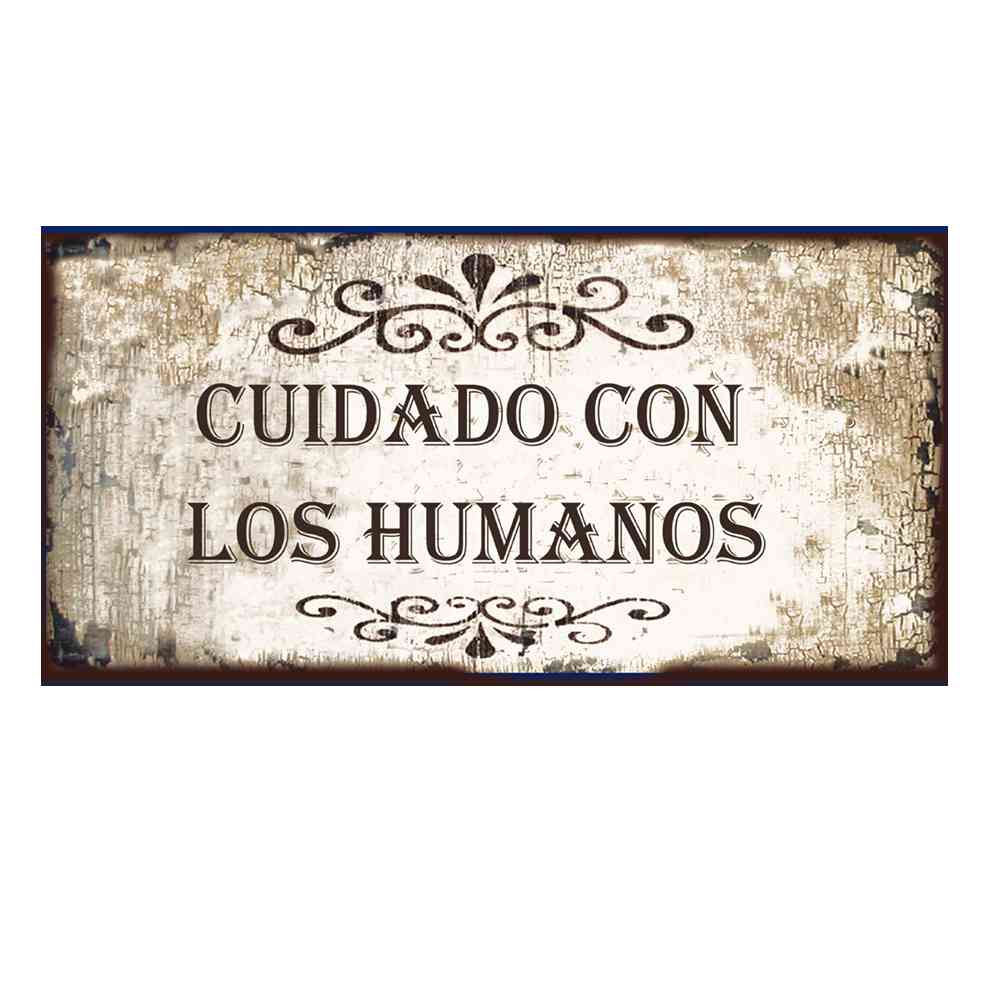 CUIDADO CON LOS HUMANOS