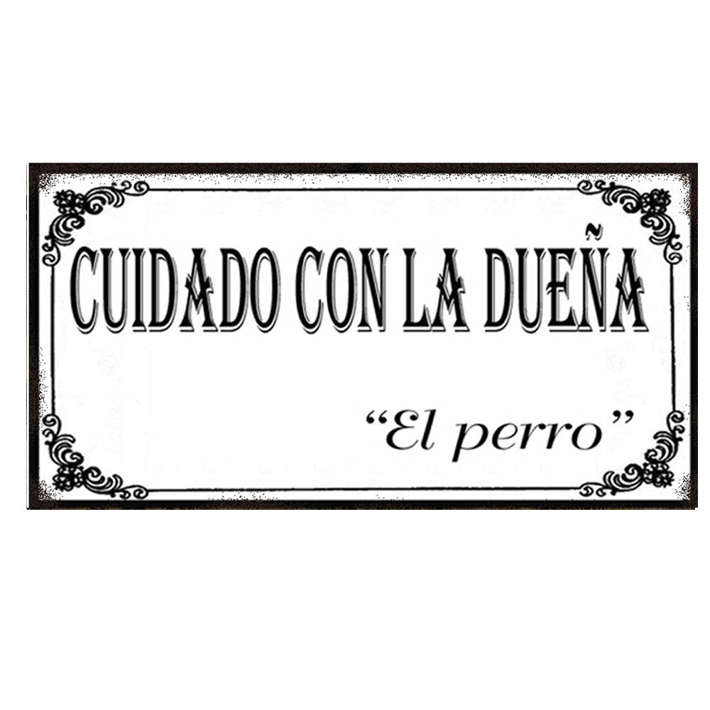 CUIDADO CON LA DUEÑA "EL PERRO"