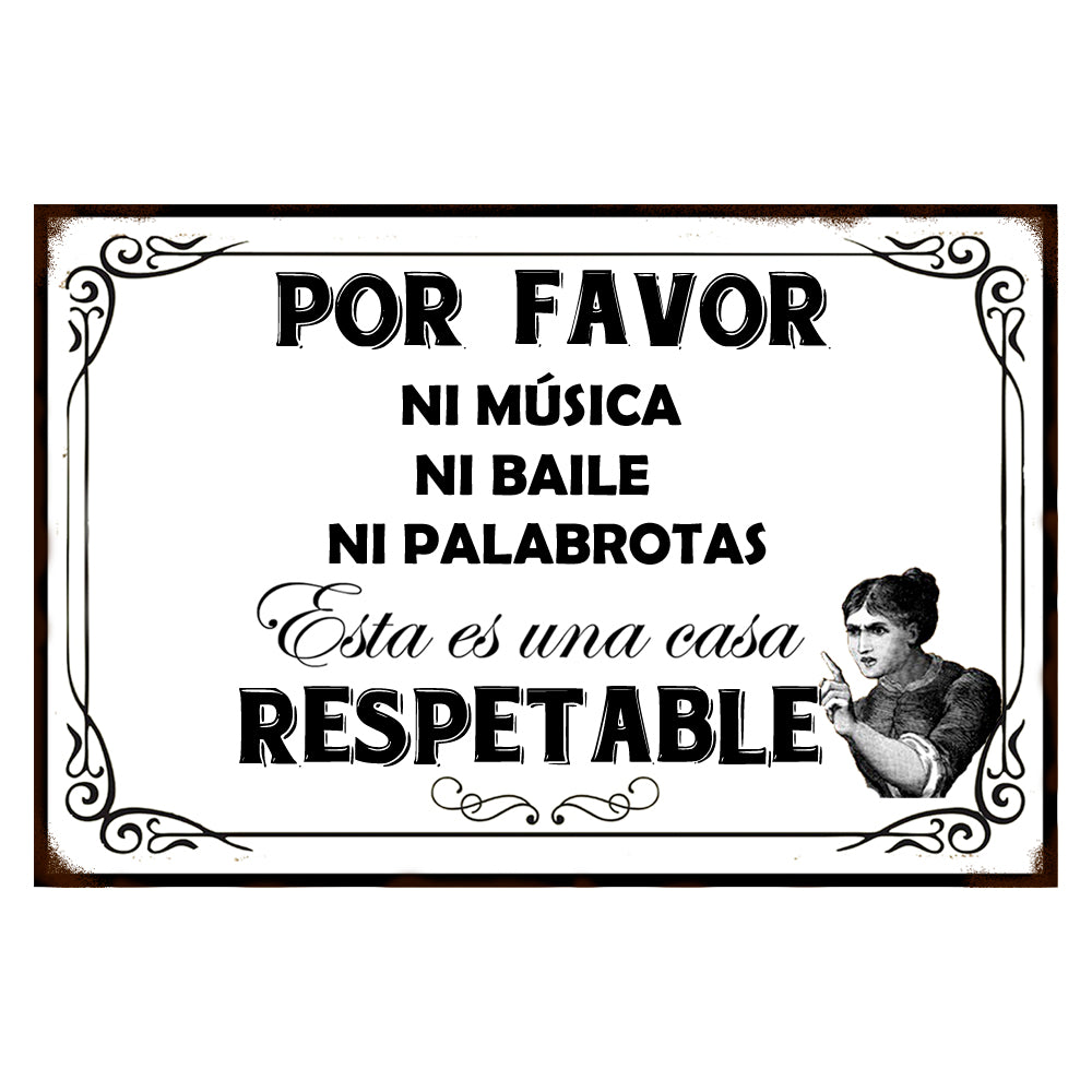 POR FAVOR, ESTA ES UNA CASA RESPETABLE...