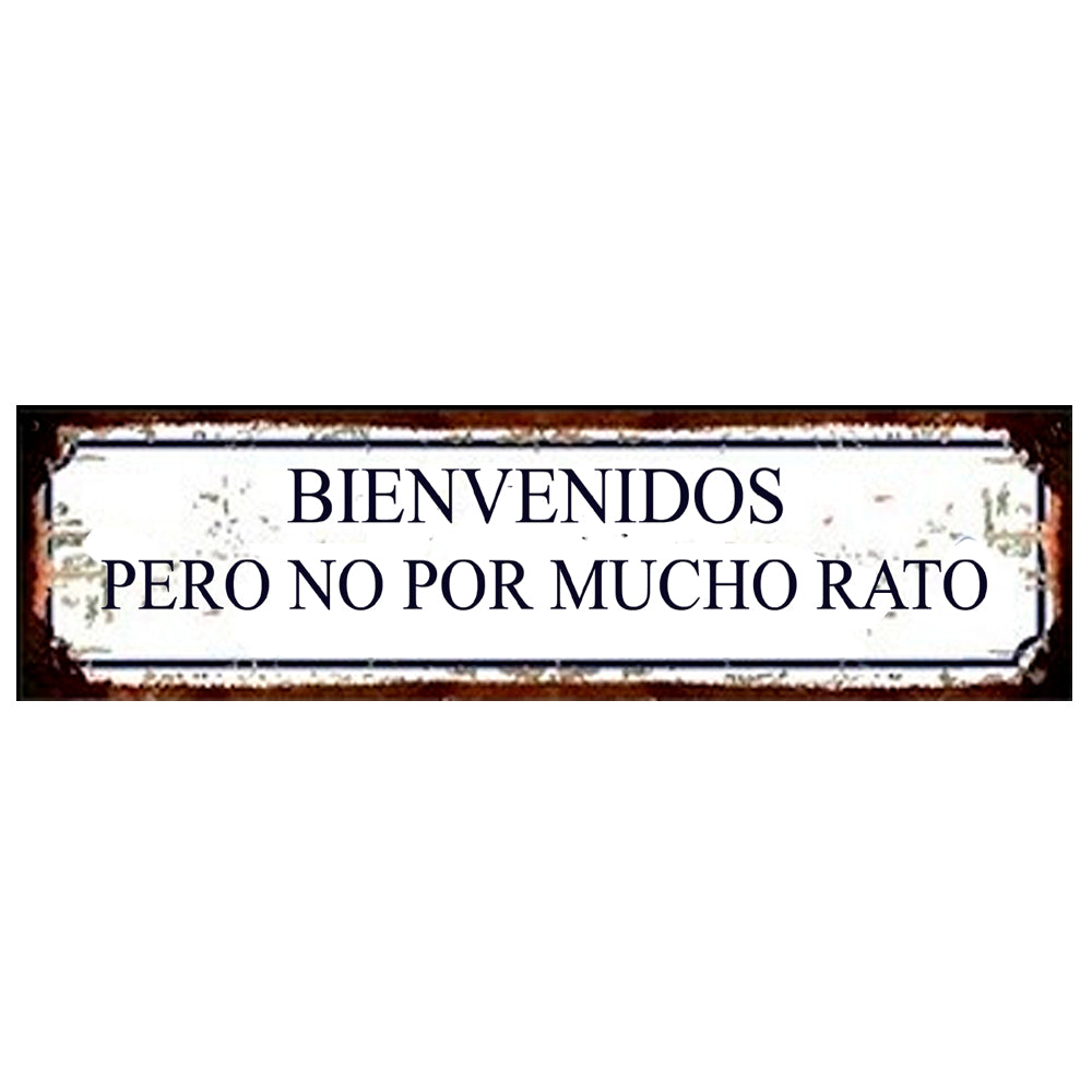BIENVENIDOS PERO NO POR MUCHO RATO