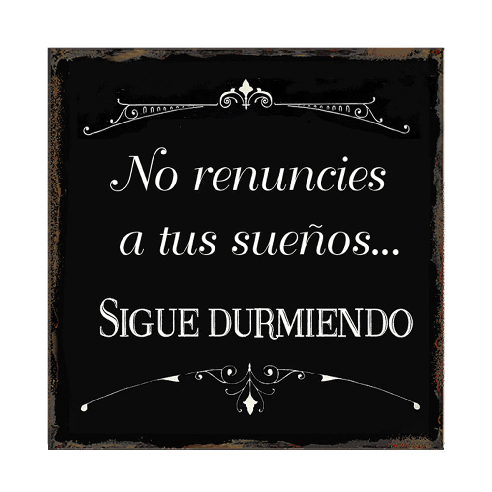 NO RENUNCIES A TUS SUEÑOS