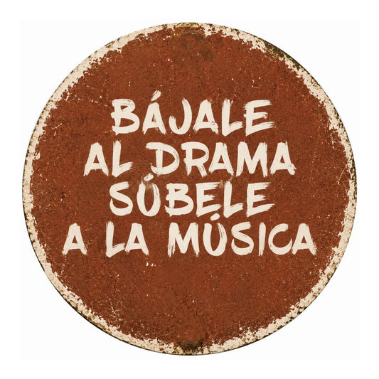 BÁJALE AL DRAMA, SÚBELE A LA MÚSICA