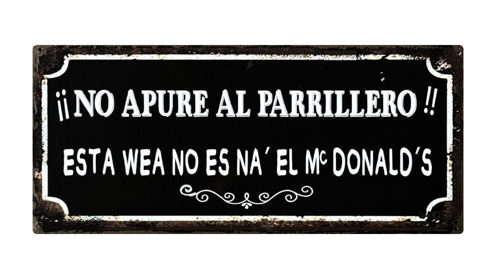 NO APURE AL PARRILLERO