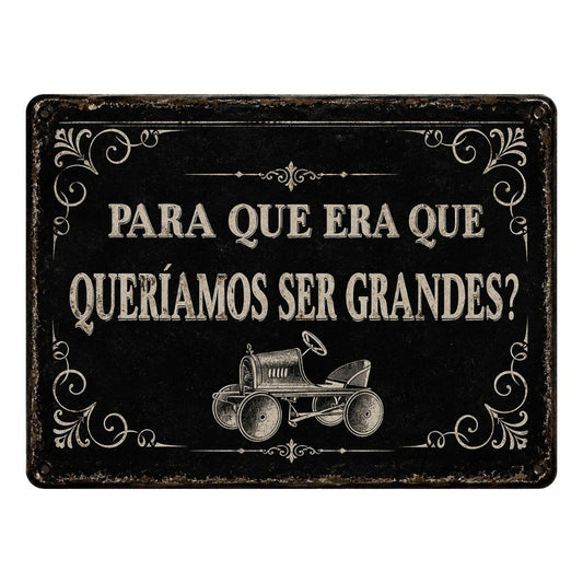 PARA QUÉ QUERÍAMOS SER GRANDES
