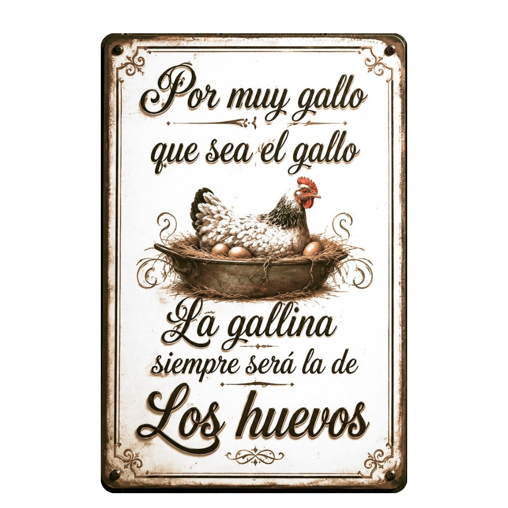 POR MUY GALLO QUE SEA EL GALLO, LA GALLINA ES LA DE LOS HUEVOS