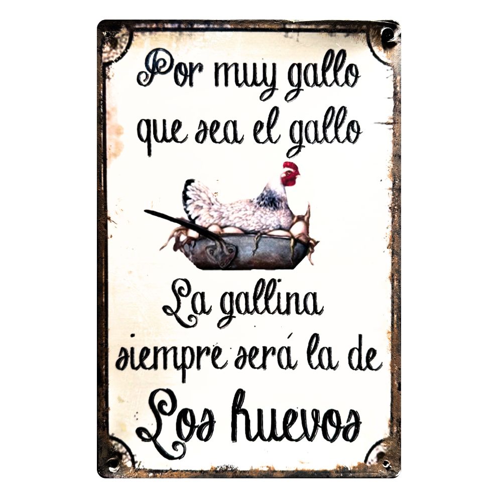POR MUY GALLO QUE SEA EL GALLO, LA GALLINA ES LA DE LOS HUEVOS